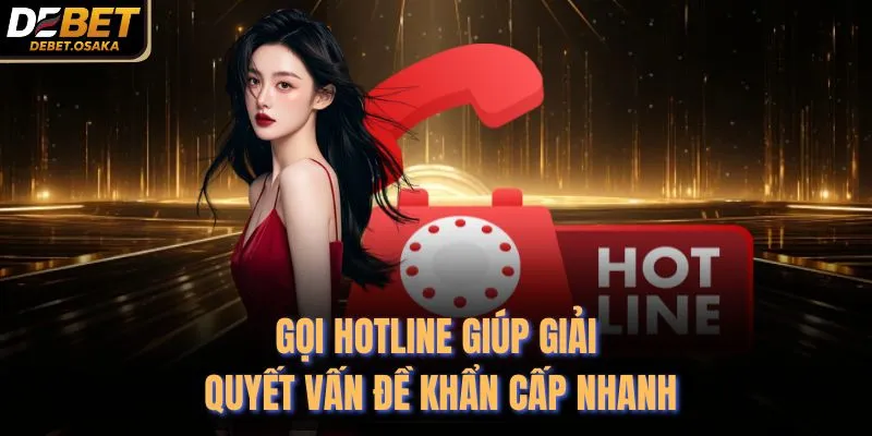 Gọi hotline giúp giải quyết vấn đề khẩn cấp nhanh