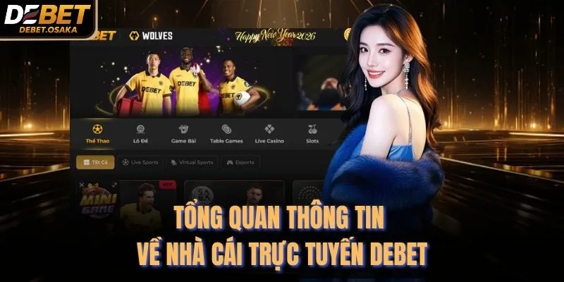 DEBET | Nhà Cái DE BET Cá Độ Bóng Đá Uy Tín Đến Từ Đức 10 Tổng quan thông tin về nhà cái trực tuyến Debet